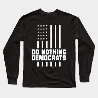 do nothing democrats - trump 2020 Long Sleeve T-Shirt
